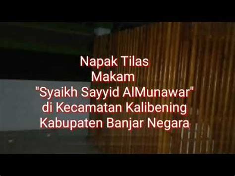 Napak Tilas Makam Syaikh Sayyid AlMunawar Di Kecamatan Kalibening