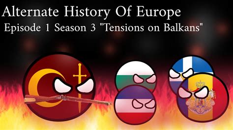 Alternate History Of Europe Ep 1 Season 3 Tensions On Balkans Youtube