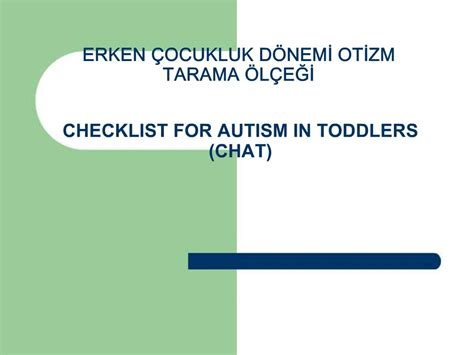 PPT ERKEN OCUKLUK D NEMI OTIZM TARAMA L EGI CHECKLIST FOR AUTISM IN