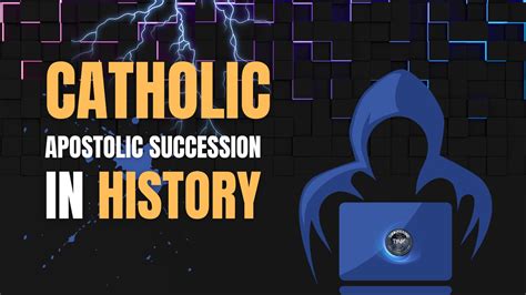 Catholic Apostolic Succession in History! | T_INK_ng Mind