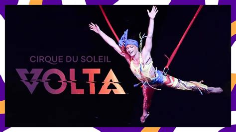 A Boost Of Energy With VOLTA OFFICIAL 2018 Cirque Du Soleil Show