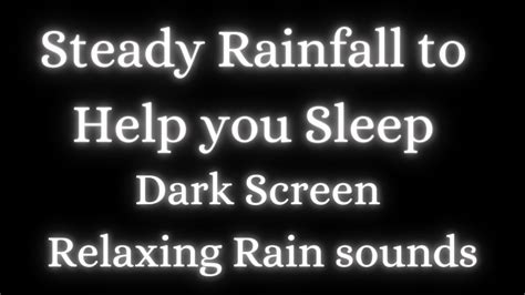 Steady Rainfall To Help You Sleep 8 Hours Of Rain Sound To Help You