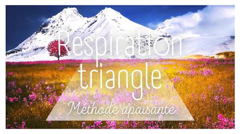 Respiration Triangle Apaisante Min Methode Calmante La Montagne