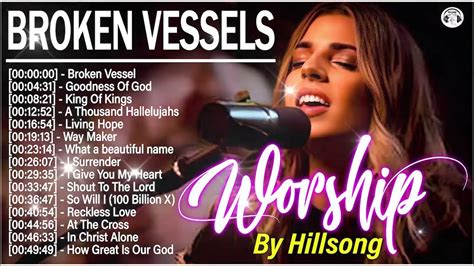 Broken Vessels Best Chritian Hillsong Worship Songs 2024 Medley Best Of Praise And Worship