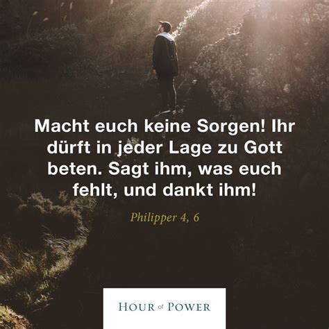 Macht Euch Keine Sorgen Ihr D Rft In Jeder Lage Zu Gott Beten Sagt