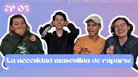 Ep 05 La Necesidad Masculina De RaparseTinta Ritmo YouTube