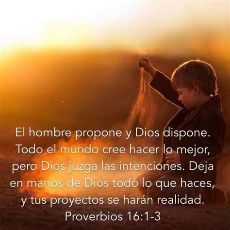 El Hombre Propone Y Dios Dispone Todo El Mundo Cree Hacer Lo Mejor