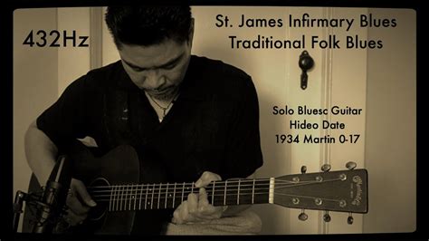 St James Infirmary Blues Traditional Solo Acoustic Blues Guitar Hideo Date A432hz 1934 Martin