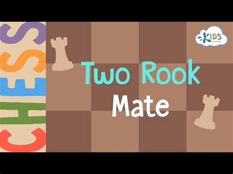 The Two Rook Mate In Chess A Beginner S Guide Schooltube