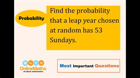 X Probability Find The Probability That A Leap Year Chosen At Random