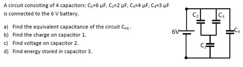 Solved A Circuit Consisting Of Capacitors C F C Chegg