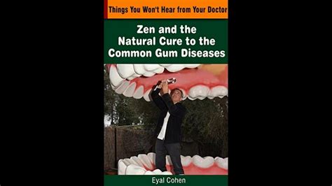 The Natural Cure For Gum Diseases Eyal Cohen Youtube