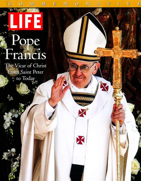 Life Pope Francis: The Vicar Of Christ From Saint Peter To Today (Comm ...