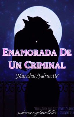 Enamorada De Un Criminal Marichat Adrinette Terminada Cap Tulo