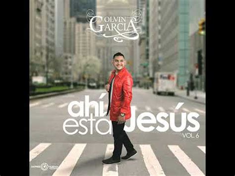 Nuevo Lbum Olvin Garc A Ah Est Jes S M Sica Cristiana Gruperas