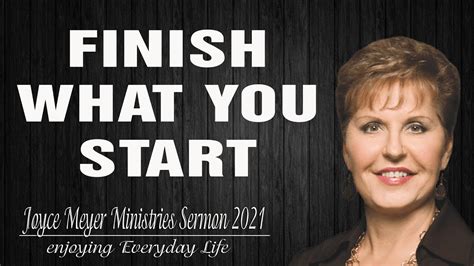 Joyce Meyer Ministries Sermon 2021 🔥 Finish What You Start 🔥 Enjoying