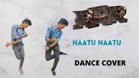 Naatu Naatu | Dance Cover | RRR Movie | Ram Charan | Jr NTR ...