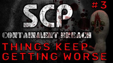 Things Keep Getting Worse Scp Containment Breach Youtube