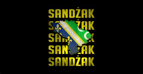 Sandzak Map, Cool Sandzak Flag, Sandzak - Sandzak - Sticker | TeePublic