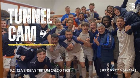 Tunnel Cam F C Clivense Vs Tritium Calcio Serie D