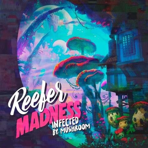 Stream Reefer Madness Infected By Mushroom By Reefermadness Listen