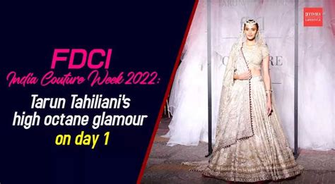 Fdci India Couture Week 2022 Tarun Tahiliani S High Octane Glamour On Day 1 Lifestyle Times