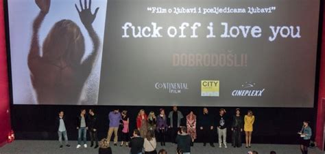 Premijera Filma Fuck Off I Love You Fama Newsfama News