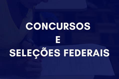 Concursos Federais Esta Vagas Abertas Em Diversas Reas