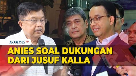 Dapat Dukungan Jusuf Kalla Anies Kami Merasa Sangat Terhormat YouTube