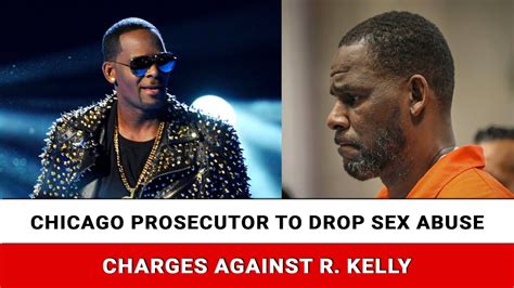 Chicago Prosecutor To Drop Sex Abuse Charges Against R Kelly Youtube