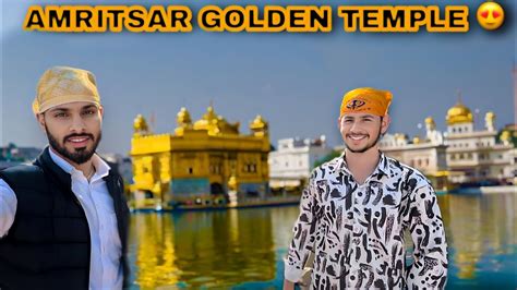 AMRITSAR GOLDEN TEMPLE VLOG JALLIAN WALA BAGH VLOG GOLLEGE TRIP