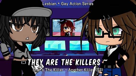 They Are The Killers S E Gacha Life Lesbian Gay Series Enjoy YouTube