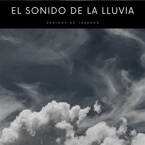 El Sonido De La Lluvia Sonidos De Truenos Album By Sonidos De Lluvia