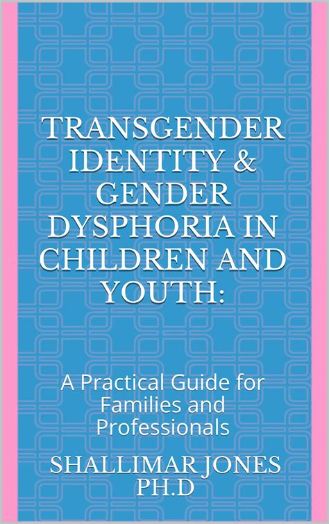 Transgender Identity And Gender Dysphoria In Children And Youth A