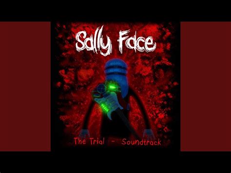 Sally Face Everything Ends Lyrics Tabs Video