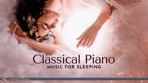 Classical Piano Music For Sleeping Youtube Music