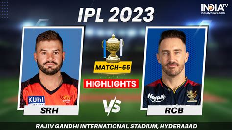 Srh Vs Rcb Ipl 2023 Highlights Royal Challengers Bangalore Win By 8