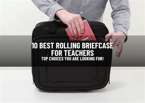 Best Rolling Briefcase For Teachers Top Choices You Are