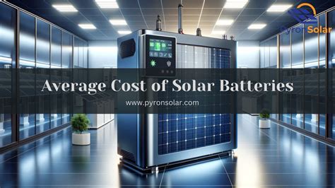 What Is The Cost Of Solar Batteries In 2024 Updated List Pyron Solar