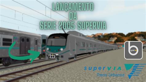 OpenBVE LINHA RAMAL CENTRO LANÇAMENTO DA SÉRIE 2005 DA SUPERVIA