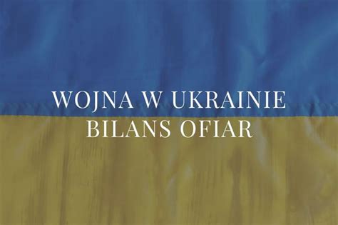 Wojna w Ukrainie BILANS OFIAR Ilu żołnierzy zginęło Ile jest ofiar