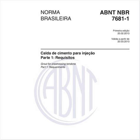 Obrigações 7681 - ABNT NBR 7681-1 NBR7681-1 Calda de cimento para injeção - Parte 1: