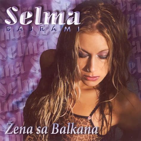 Selma Bajrami Žena sa Balkana Lyrics and Tracklist Genius