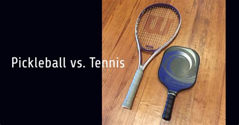 Pickleball Vs Tennis Understanding The Key Differences