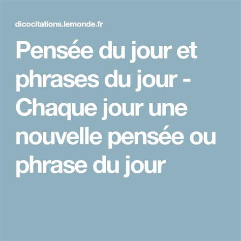 Pens E Du Jour Et Phrases Du Jour Chaque Jour Une Nouvelle Pens E Ou