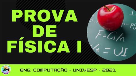 Prova De F Sica Univesp Youtube