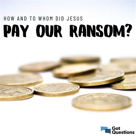 How And To Whom Did Jesus Pay Our Ransom