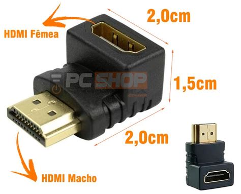 Adaptador Hdmi Curva Em L Macho X F Mea Pcshop Inform Tica