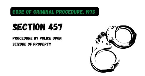 Section 457: Procedure by police upon seizure of property - The Code of
