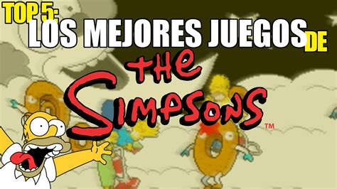 Top 5 Los Mejores Juegos De Los Simpsons Youtube